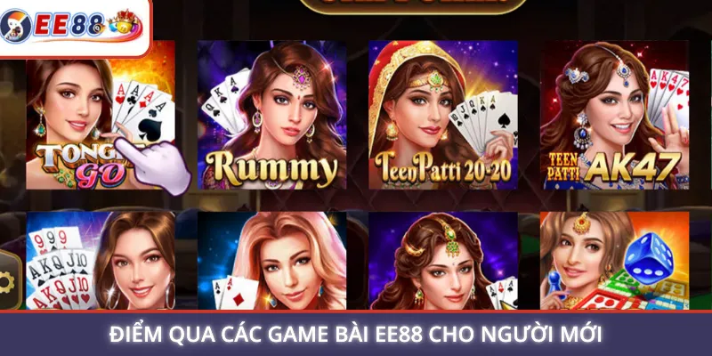 Điểm qua các game bài EE88 cho người mới