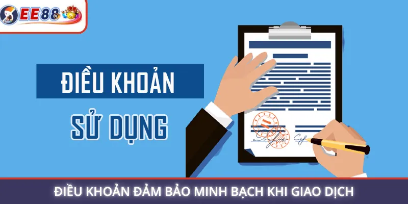 Điều khoản đảm bảo minh bạch khi giao dịch
