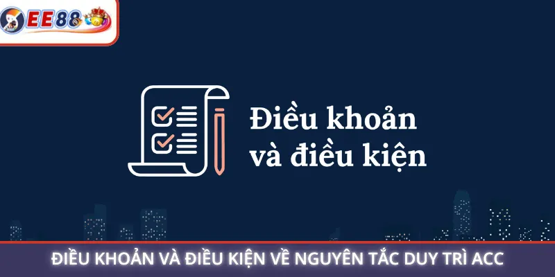 Điều khoản và điều kiện về nguyên tắc duy trì ACC