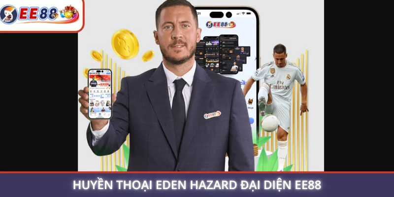 Huyền thoại Eden Hazard đại diện EE88